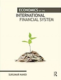 Economics of the International Financial System (Hardcover)