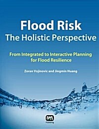 Flood Risk : The Holistic Perspective (Hardcover)