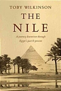 The Nile: A Journey Downriver Through Egypts Past and Present (Hardcover, Deckle Edge)