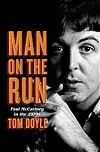 Man on the Run: Paul McCartney in the 1970s (Hardcover)