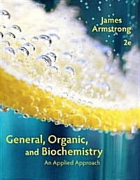 General, Organic, and Biochemistry: An Applied Approach (Hardcover, 2, Revised)