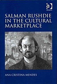 Salman Rushdie in the Cultural Marketplace (Hardcover)