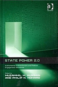 State Power 2.0 : Authoritarian Entrenchment and Political Engagement Worldwide (Hardcover, New ed)