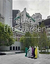 Figure in the Garden: Katharina Fritsch at the Museum of Modern Art (Hardcover)