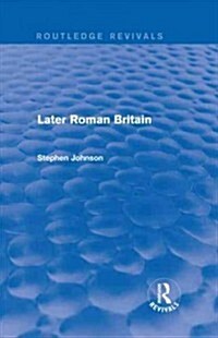 Later Roman Britain (Routledge Revivals) (Hardcover)