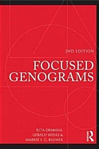 Focused Genograms : Intergenerational Assessment of Individuals, Couples, and Families (Paperback, 2 ed)