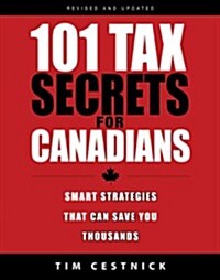 101 Tax Secrets For Canadians : Smart Strategies That Can Save You Thousands (Paperback, 2nd, Revised and Updated Edition)