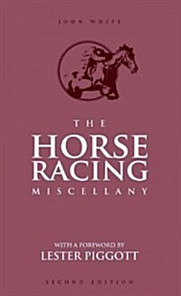 The Horse Racing Miscellany : Third Edition (Hardcover)