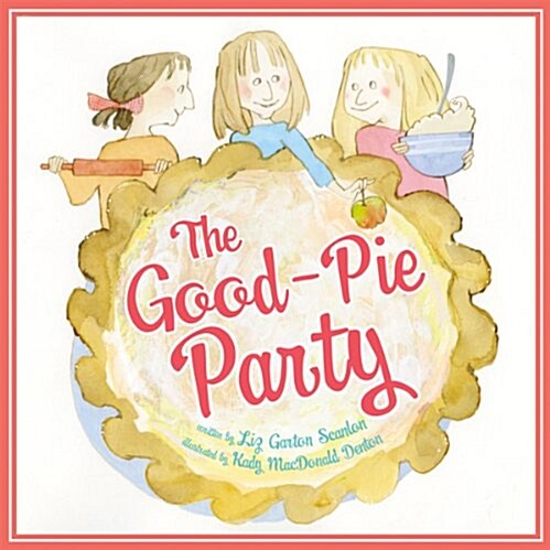 The Good-Pie Party (Hardcover)