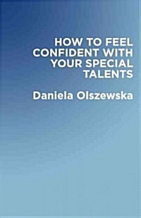 How to Feel Confident With Your Special Talents (Paperback)