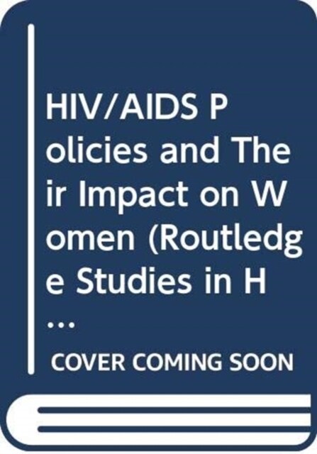 HIV/AIDS Policies and Their Impact on Women (Hardcover)