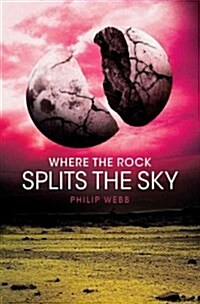 Where the Rock Splits the Sky (Hardcover)