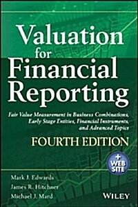 Valuation for Financial Reporting: Fair Value Measurement in Business Combinations, Early Stage Entities, Financial Instruments and Advanced Topics (Hardcover, 4, Revised)