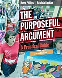 The Purposeful Argument: A Practical Guide (Paperback, 2, Revised)