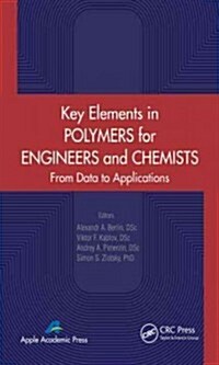 Key Elements in Polymers for Engineers and Chemists: From Data to Applications (Hardcover)