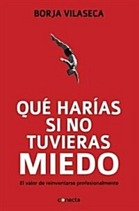 Qu?Har?s Si No Tuvieras Miedo / What Would You Do If You Werent Afraid? (Paperback, 2)