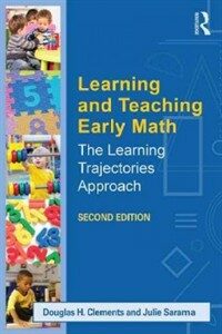 Learning and teaching early math : the learning trajectories approach / 2nd ed