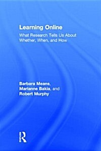 Learning Online : What Research Tells Us About Whether, When and How (Hardcover)