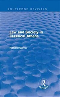 Law and Society in Classical Athens (Routledge Revivals) (Hardcover)