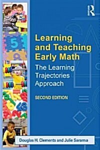 Learning and Teaching Early Math : The Learning Trajectories Approach (Paperback, 2 ed)