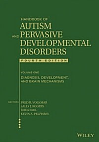 Handbook of Autism and Pervasive Developmental Disorders, Volume 1: Diagnosis, Development, and Brain Mechanisms (Hardcover, 4)