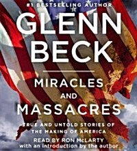 Miracles and Massacres: True and Untold Stories of the Making of America (Audio CD)