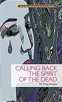 Calling Back the Spirit of the Dead (Paperback)
