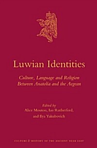 Luwian Identities: Culture, Language and Religion Between Anatolia and the Aegean (Hardcover)