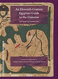 An Eleventh-Century Egyptian Guide to the Universe: The Book of Curiosities, Edited with an Annotated Translation (Hardcover)