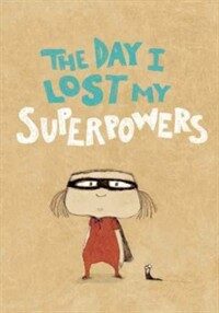(The) day I lost my superpowers