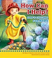 How Can I Help? Gods Calling for Kids (Hardcover)