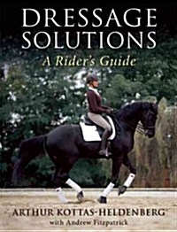 Dressage Solutions: A Riders Guide (Hardcover)