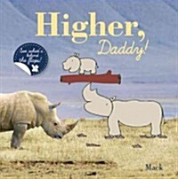 Higher, Daddy! (Board Books)