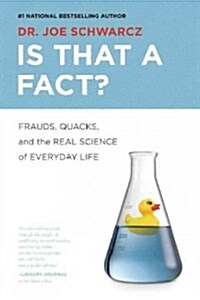 Is That a Fact?: Frauds, Quacks, and the Real Science of Everyday Life (Paperback)