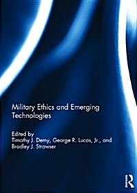 Military Ethics and Emerging Technologies (Hardcover)