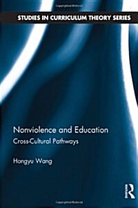 Nonviolence and Education : Cross-Cultural Pathways (Hardcover)