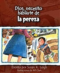 Dios, Necesito Hablarte de la Pereza = God, I Need Talk to You about Laziness (Paperback)