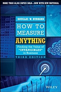 How to Measure Anything: Finding the Value of Intangibles in Business (Hardcover, 3, Revised)