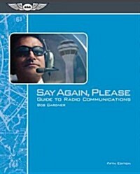 Say Again, Please: Guide to Radio Communications [With Map] (Paperback, 5)