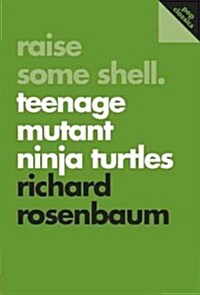 Raise Some Shell: Teenage Mutant Ninja Turtles (Paperback)