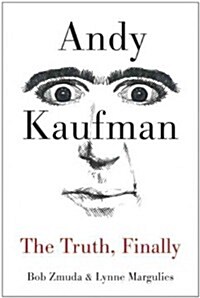 Andy Kaufman: The Truth, Finally (Hardcover)