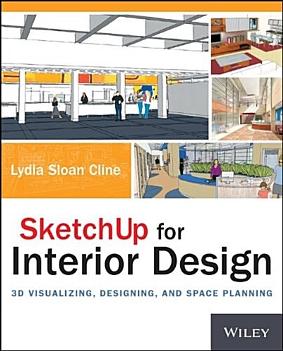 Sketchup for Interior Design: 3D Visualizing, Designing, and Space Planning (Paperback)