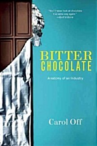 Bitter Chocolate: Anatomy of an Industry (Paperback)