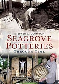 Seagrove Pottery Through Time (Paperback)