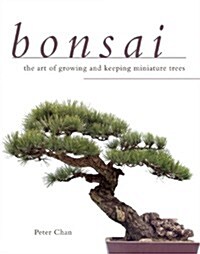 Bonsai: The Art of Growing and Keeping Miniature Trees (Paperback)