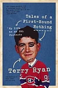 Tales of a First-Round Nothing: My Life as an NHL Footnote (Paperback)