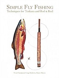Simple Fly Fishing: Techniques for Tenkara and Rod & Reel (Paperback)