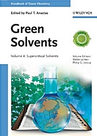 Green Solvents, Volume 4: Supercritical Solvents (Hardcover)