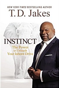 Instinct: The Power to Unleash Your Inborn Drive (Hardcover)