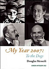 My Year 2007: To the Dogs (Paperback)